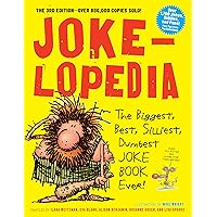 Jokelopedia: The Biggest, Best, Silliest, Dumbest Joke Book Ever! Jokelopedia: The Biggest, Best, Silliest, Dumbest Joke Book Ever! Paperback Kindle