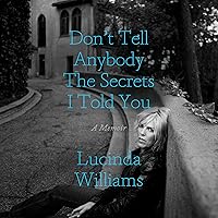 Don't Tell Anybody the Secrets I Told You: A Memoir Don't Tell Anybody the Secrets I Told You: A Memoir Audible Audiobook Hardcover Kindle Paperback Spiral-bound