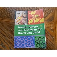 Health, Safety, and Nutrition for the Young Child Health, Safety, and Nutrition for the Young Child Paperback Loose Leaf Mass Market Paperback