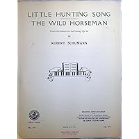 Little Hunting Song the Wild Horseman From the Album for the Young, Op. 68 Rare Vintage Piano Sheet Music 1934 Little Hunting Song the Wild Horseman From the Album for the Young, Op. 68 Rare Vintage Piano Sheet Music 1934 Loose Leaf