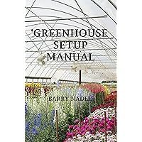 Greenhouse Setup Manual