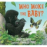 Who Woke the Baby? Who Woke the Baby? Hardcover
