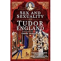 Sex and Sexuality in Tudor England Sex and Sexuality in Tudor England Kindle Hardcover