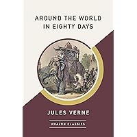 Around the World in Eighty Days (AmazonClassics Edition) Around the World in Eighty Days (AmazonClassics Edition) Kindle Flexibound Audible Audiobook Hardcover Mass Market Paperback Paperback Audio CD