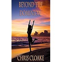 Beyond the Dominion (The Dominion Trilogy) Beyond the Dominion (The Dominion Trilogy) Kindle Paperback