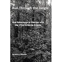Run Through the Jungle: Real Adventures in Vietnam with the 173Rd Airborne Brigade Run Through the Jungle: Real Adventures in Vietnam with the 173Rd Airborne Brigade Kindle Paperback Audible Audiobook Hardcover Audio CD