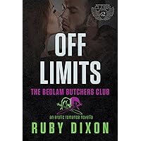 Off Limits: A Bedlam Butchers MC Romance (The Motorcycle Clubs Book 2) Off Limits: A Bedlam Butchers MC Romance (The Motorcycle Clubs Book 2) Kindle Audible Audiobook Paperback Audio CD
