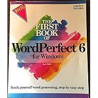 The First Book of Wordperfect 6 for Windows The First Book of Wordperfect 6 for Windows Paperback