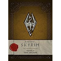 The Elder Scrolls V: Skyrim - The Skyrim Library, Vol. III: The Arcane The Elder Scrolls V: Skyrim - The Skyrim Library, Vol. III: The Arcane Hardcover