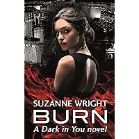 Burn: Enter an addictive world of sizzlingly hot paranormal romance . . . (The Dark in You Book 1) Burn: Enter an addictive world of sizzlingly hot paranormal romance . . . (The Dark in You Book 1) Kindle Audible Audiobook Paperback Audio CD