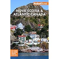 Fodor's Nova Scotia & Atlantic Canada: With New Brunswick, Prince Edward Island & Newfoundland (Full-color Travel Guide)
