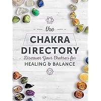 The Chakra Directory: Discover Your Chakras for Healing & Balance (Volume 3) (Spiritual Directories, 3) The Chakra Directory: Discover Your Chakras for Healing & Balance (Volume 3) (Spiritual Directories, 3) Hardcover