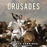 The Crusades: The Authoritative History of the War for the Holy Land The Crusades: The Authoritative History of the War for the Holy Land Audible Audiobook Paperback Kindle Hardcover Audio CD