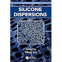 Silicone Dispersions (Surfactant Science) Silicone Dispersions (Surfactant Science) Kindle Hardcover Paperback