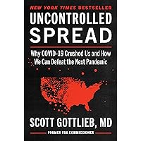 Uncontrolled Spread: Why COVID-19 Crushed Us and How We Can Defeat the Next Pandemic Uncontrolled Spread: Why COVID-19 Crushed Us and How We Can Defeat the Next Pandemic Hardcover Audible Audiobook Kindle Audio CD