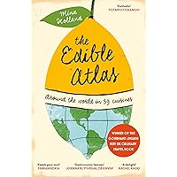 The Edible Atlas: Around the World in Thirty-Nine Cuisines The Edible Atlas: Around the World in Thirty-Nine Cuisines Paperback Hardcover