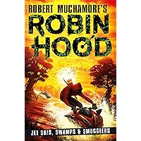 Robin Hood 3: Jet Skis, Swamps & Smugglers (Robert Muchamore's Robin Hood) Robin Hood 3: Jet Skis, Swamps & Smugglers (Robert Muchamore's Robin Hood) Kindle Audible Audiobook Paperback