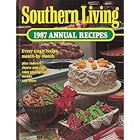 Southern Living 1987 Annual Recipes (Southern Living Annual Recipes) Southern Living 1987 Annual Recipes (Southern Living Annual Recipes) Hardcover