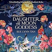Daughter of the Moon Goddess: A Novel Daughter of the Moon Goddess: A Novel Audible Audiobook Paperback Kindle Hardcover Audio CD