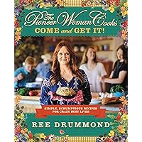 The Pioneer Woman Cooks―Come and Get It!: Simple, Scrumptious Recipes for Crazy Busy Lives The Pioneer Woman Cooks―Come and Get It!: Simple, Scrumptious Recipes for Crazy Busy Lives Hardcover Kindle