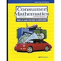 Consumer Mathematics in Christian Perspective SKILLS AND REVIEW EXERCISES - Teacher's Key with Solutions / Second Edition Consumer Mathematics in Christian Perspective SKILLS AND REVIEW EXERCISES - Teacher's Key with Solutions / Second Edition Paperback