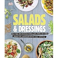 Salads and Dressings: Over 100 Delicious Dishes, Jars, Bowls, and Sides Salads and Dressings: Over 100 Delicious Dishes, Jars, Bowls, and Sides Paperback Kindle