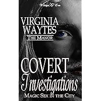 Covert Investigations: Magic Sex in the City [A Paranormal Romance Novelette] (The Manor Book 5) Covert Investigations: Magic Sex in the City [A Paranormal Romance Novelette] (The Manor Book 5) Kindle