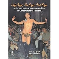 Lady Boys, Tom Boys, Rent Boys: Male and Female Homosexualities in Contemporary Thailand Lady Boys, Tom Boys, Rent Boys: Male and Female Homosexualities in Contemporary Thailand Kindle Hardcover Paperback