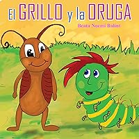 Children's books in spanish : El grillo y la oruga - Libros para niños Children's books in spanish : El grillo y la oruga - Libros para niños Kindle