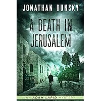 A Death in Jerusalem (Adam Lapid Mysteries Book 7) A Death in Jerusalem (Adam Lapid Mysteries Book 7) Kindle Paperback Hardcover