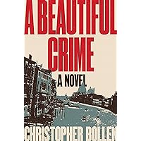 A Beautiful Crime: A Novel A Beautiful Crime: A Novel Kindle Paperback Audible Audiobook Hardcover Audio CD