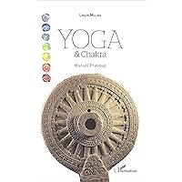 Yoga et Chakra: Manuel pratique (French Edition) Yoga et Chakra: Manuel pratique (French Edition) Kindle Paperback