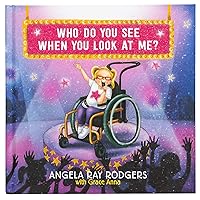 Who Do You See When You Look at Me? (Hardcover) – Inspirational Books for Kids, Teaches Lessons of Disability Awareness, Kindness and Acceptance, Perfect Gift for Birthdays, Holiday & More Who Do You See When You Look at Me? (Hardcover) – Inspirational Books for Kids, Teaches Lessons of Disability Awareness, Kindness and Acceptance, Perfect Gift for Birthdays, Holiday & More Hardcover Kindle