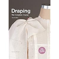 Draping: The Complete Course: Second Edition Draping: The Complete Course: Second Edition Flexibound Kindle