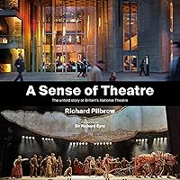 A Sense of Theatre: The Untold Stories of the Creation of Britain’s National Theatre