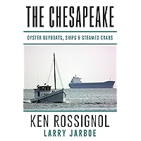 The Chesapeake: Oyster Buyboats, Ships & Steamed Crabs - short stories, fish tales & The Country Philosopher: A Collection of Short Stories from the pages of The Chesapeake The Chesapeake: Oyster Buyboats, Ships & Steamed Crabs - short stories, fish tales & The Country Philosopher: A Collection of Short Stories from the pages of The Chesapeake Kindle Audible Audiobook Paperback