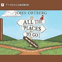 All the Places to Go...How Will You Know?: God Has Placed Before You an Open Door. What Will You Do? All the Places to Go...How Will You Know?: God Has Placed Before You an Open Door. What Will You Do? Paperback Audible Audiobook Kindle Hardcover Audio CD