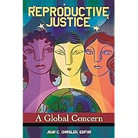 Reproductive Justice: A Global Concern (Women's Psychology) Reproductive Justice: A Global Concern (Women's Psychology) Kindle Hardcover Digital