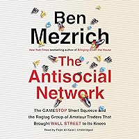 The Antisocial Network: The GameStop Short Squeeze and the Ragtag Group of Amateur Traders That Brought Wall Street to Its Knees The Antisocial Network: The GameStop Short Squeeze and the Ragtag Group of Amateur Traders That Brought Wall Street to Its Knees Audible Audiobook Kindle Hardcover Paperback Audio CD