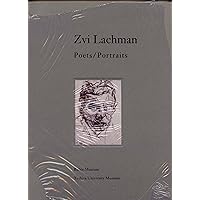 Zvi Lachman : Poets/Portraits