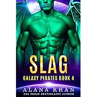 Slag: A Wounded Hero Alien Shifter Romance (Galaxy Pirates Alien Abduction Romance Series Book 4) Slag: A Wounded Hero Alien Shifter Romance (Galaxy Pirates Alien Abduction Romance Series Book 4) Kindle Hardcover Paperback
