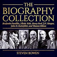 The Biography Collection: Benjamin Franklin, Nikola Tesla, Henry Ford, J.P. Morgan, John D. Rockefeller, and Thomas Edison The Biography Collection: Benjamin Franklin, Nikola Tesla, Henry Ford, J.P. Morgan, John D. Rockefeller, and Thomas Edison Audible Audiobook Paperback Kindle