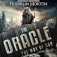 The Oracle: The Way of Dan Series, Book Four The Oracle: The Way of Dan Series, Book Four Audible Audiobook Kindle Paperback