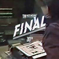 TM NETWORK 30th FINAL(BD2枚組)(初回生産限定盤) [Blu-ray]