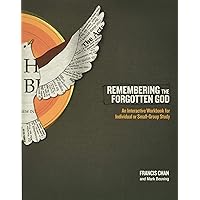 Remembering the Forgotten God: An Interactive Workbook for Individual and Small Group Study Remembering the Forgotten God: An Interactive Workbook for Individual and Small Group Study Paperback Kindle