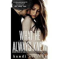 What He Always Knew (Best Kept Secrets Book 2) What He Always Knew (Best Kept Secrets Book 2) Kindle Audible Audiobook Paperback