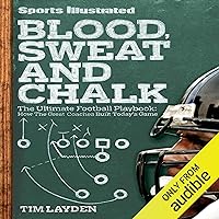 Blood, Sweat and Chalk: Inside Football's Playbook: How the Great Coaches Built Today's Game Blood, Sweat and Chalk: Inside Football's Playbook: How the Great Coaches Built Today's Game Audible Audiobook Paperback Kindle Hardcover