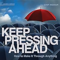 Keep Pressing Ahead: How to Make It Through Anything Keep Pressing Ahead: How to Make It Through Anything Audible Audiobook