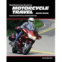 The Essential Guide to Motorcycle Travel, 2nd Edition: Tips, Technology, Advanced Techniques (Essential Guide Series) The Essential Guide to Motorcycle Travel, 2nd Edition: Tips, Technology, Advanced Techniques (Essential Guide Series) Kindle Paperback