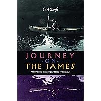 Journey on the James: Three Weeks through the Heart of Virginia Journey on the James: Three Weeks through the Heart of Virginia Kindle Hardcover Paperback